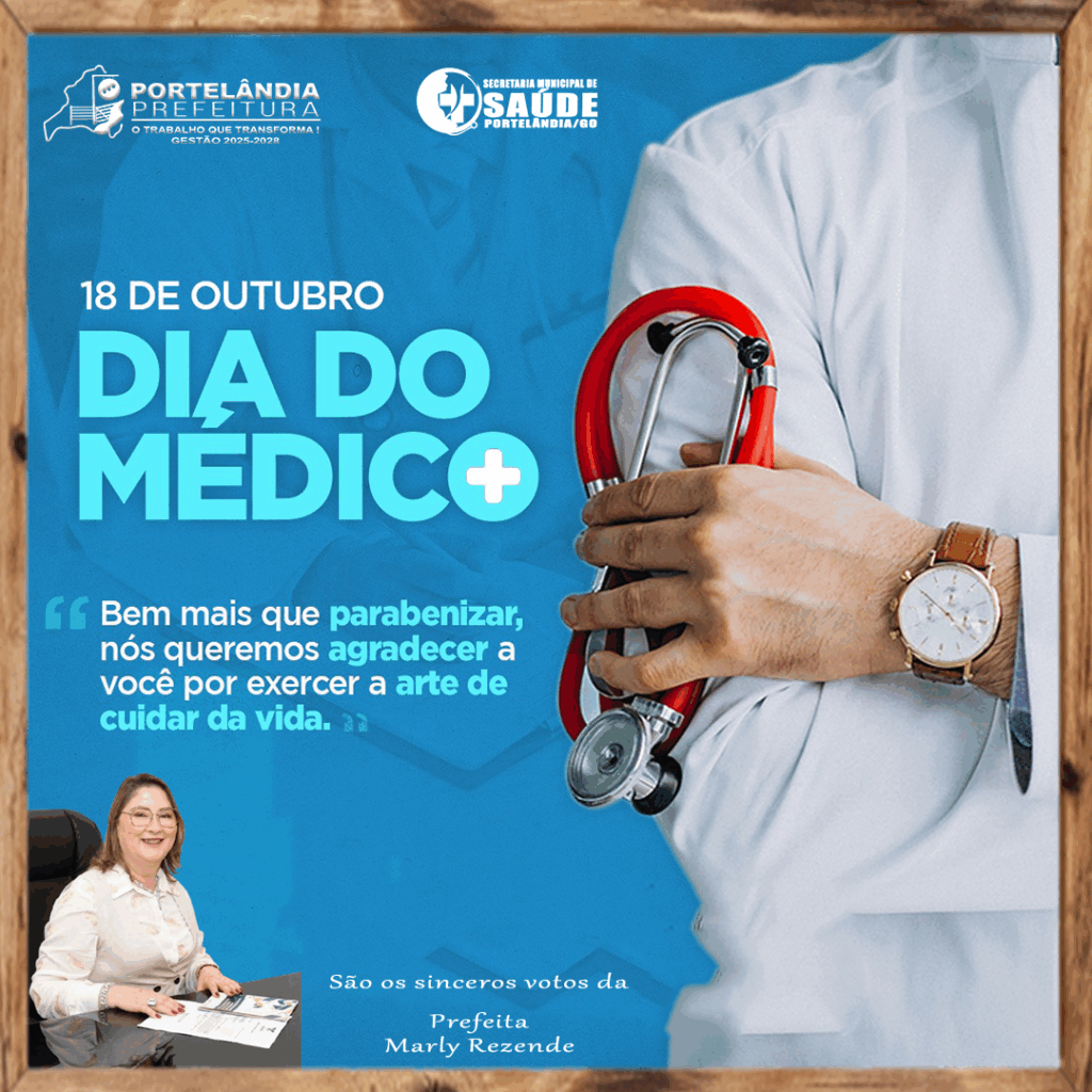 FELIZ DIA DO MÉDICO - 18 DE OUTUBRO - Prefeitura Municipal de Portelândia
